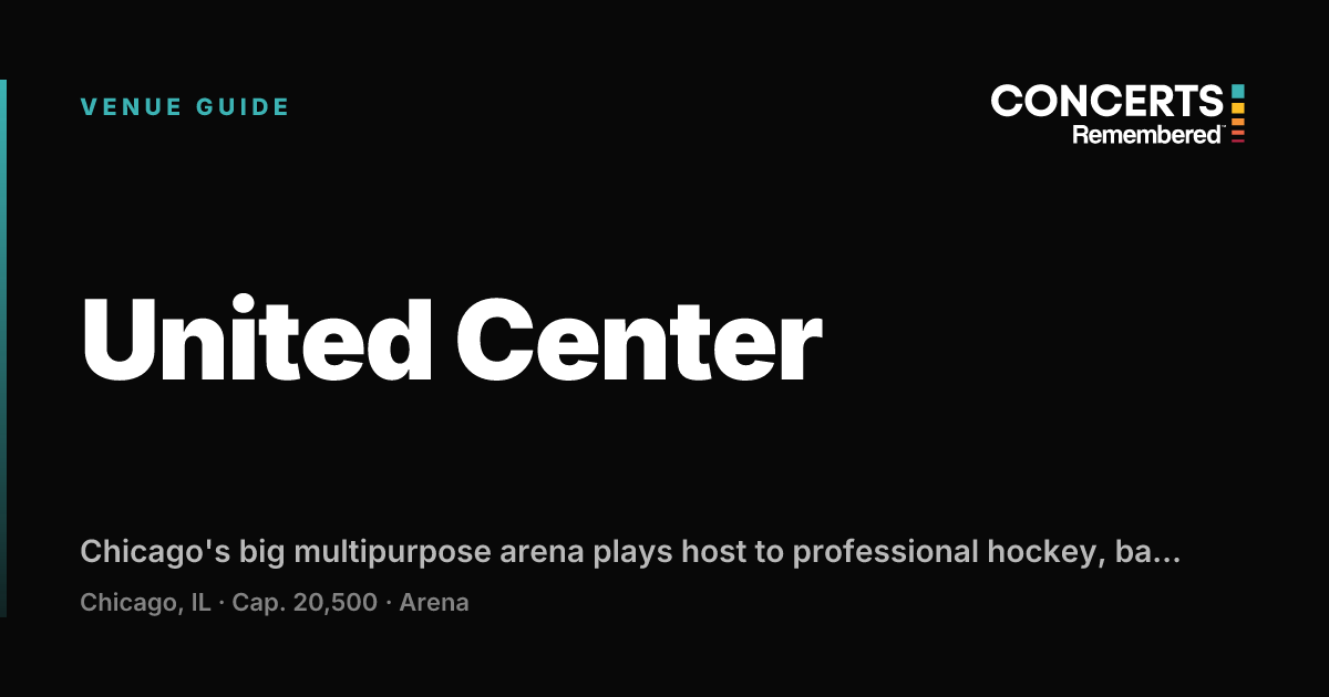 What Is It Like to See a Concert at United Center? A Fan's Guide ...
